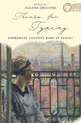 Thanks For Typing Remembering Forgotten Women In History Juliana Dresvina Ed