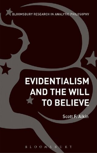 Evidentialism And The Will To Believe Scott F Aikin