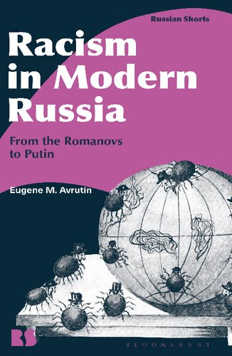 Racism In Modern Russia From The Romanovs To Putin Eugene M Avrutin