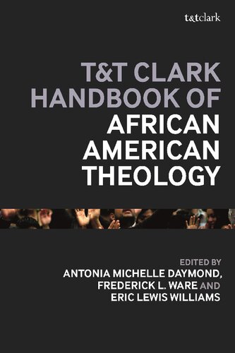 Tt Clark Handbook Of African American Theology Antonia Michelle Daymond Frederick L Ware Eric Lewis Williams Editors