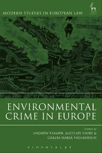 Environmental Crime In Europe Andrew Farmer Michael Faure Grazia Maria Vagliasindi Editors