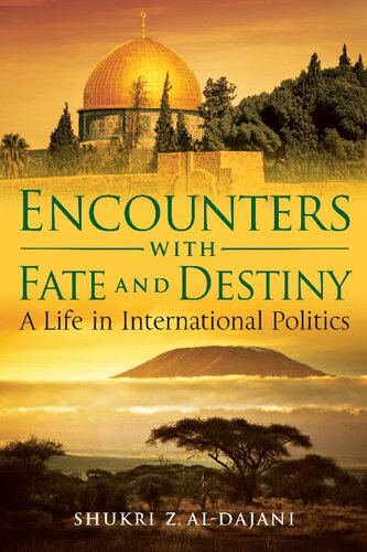 Encounters With Fate And Destiny A Life In International Politics Shukri