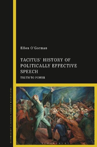 Tacitus History Of Politically Effective Speech Truth To Power Ellen Ogorman