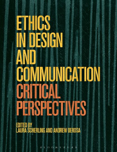 Ethics In Design And Communication Critical Perspectives Laura Scherling Andrew Derose