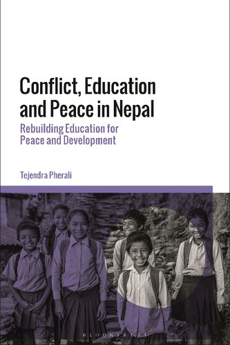 Conflict Education And Peace In Nepal Rebuilding Education For Peace And Development Tejendra Pherali