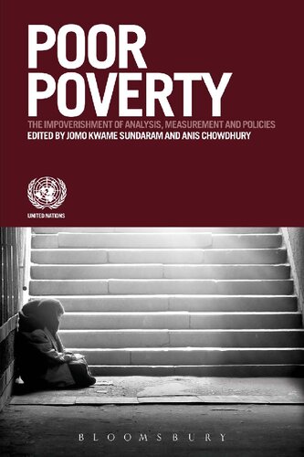 Poor Poverty The Impoverishment Of Analysis Measurement And Policies Jomo Kwame Sundaram Anis Chowdhury Editors