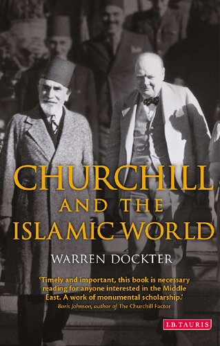 Churchill And The Islamic World Orientalism Empire And Diplomacy In The Middle East Warren Dockter