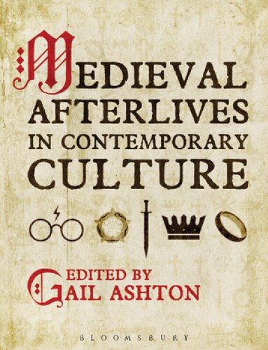 Medieval Afterlives In Contemporary Culture Gail Ashton Editor