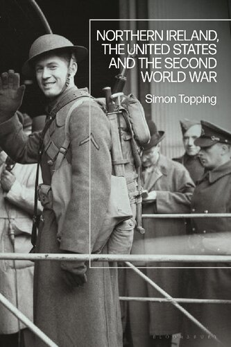 Northern Ireland The United States And The Second World War Simon Topping