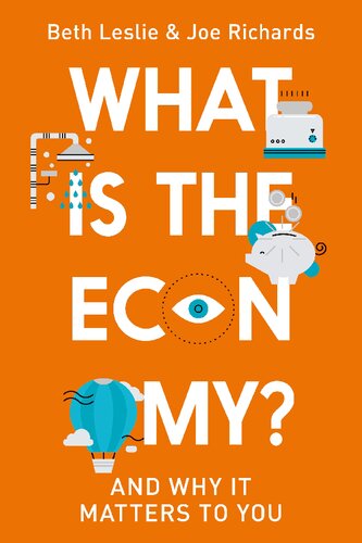 What Is The Economy And Why It Matters To You Beth Leslie Joe Richards