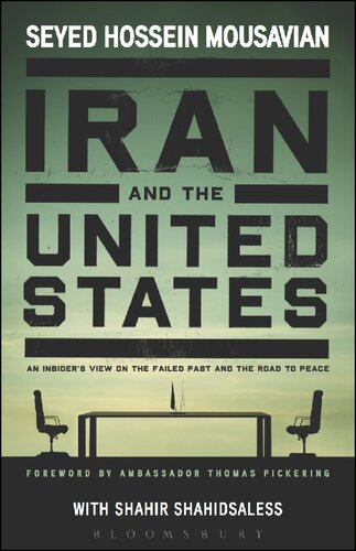 Iran And The United States An Insiders View On The Failed Past And The Road To Peace Seyed Hossein Mousavian Shahir Shahidsaless