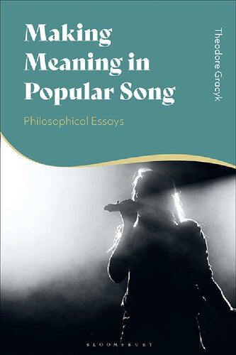 Making Meaning In Popular Song Philosophical Essays Theodore Gracyk