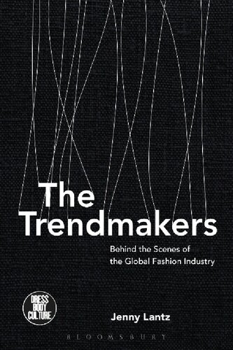 The Trendmakers Behind The Scenes Of The Global Fashion Industry Jenny Lantz