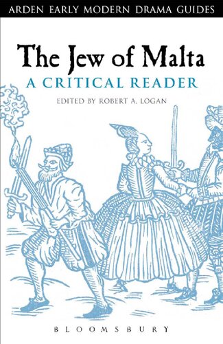 The Jew Of Malta A Critical Reader Robert A Logan Editor