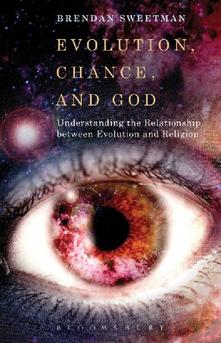 Evolution Chance And God Understanding The Relationship Between Evolution And Religion Brendan Sweetman