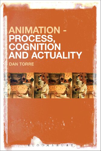 Animation Process Cognition And Actuality Dan Torre