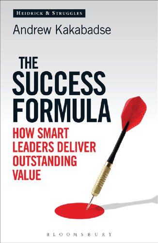 The Success Formula How Smart Leaders Deliver Outstanding Value Andrew Kakabadse