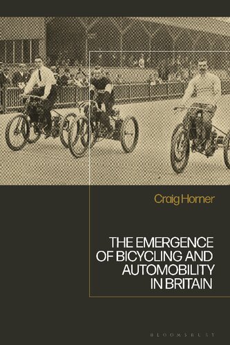 The Emergence Of Bicycling And Automobility In Britain Craig Horner