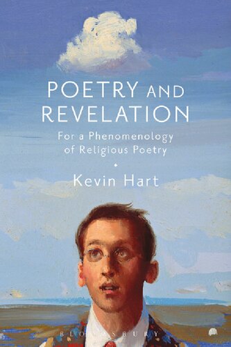 Poetry And Revelation For A Phenomenology Of Religious Poetry Kevin Hart