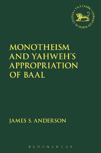 Monotheism And Yahwehs Appropriation Of Baal James S Anderson