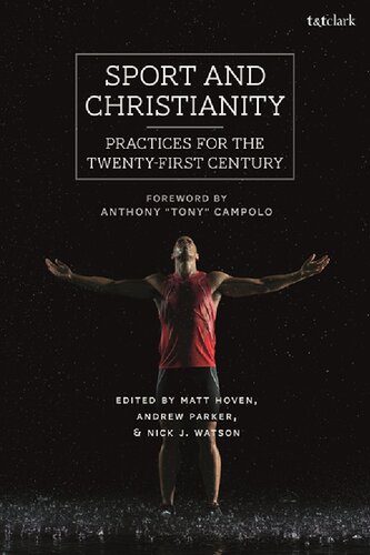 Sport And Christianity Practices For The Twentyfirst Century Nick J Watson