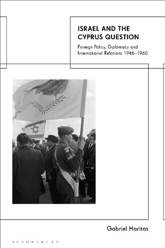 Israel And The Cyprus Question Foreign Policy Diplomacy And International Relations 19461960 Gabriel Haritos