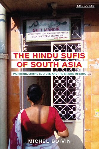 The Hindu Sufis Of South Asia Partition Shrine Culture And The Sindhis In India Michel Boivin