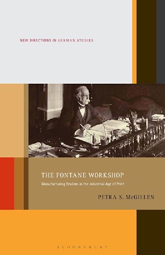 The Fontane Workshop Manufacturing Realism In The Industrial Age Of Print Petra S Mcgillen
