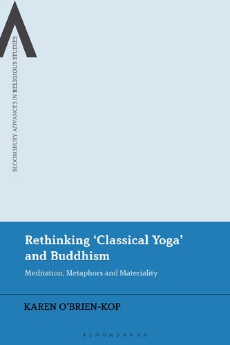 Rethinking Classical Yoga And Buddhism Meditation Metaphors And Materiality Karen Obrienkop