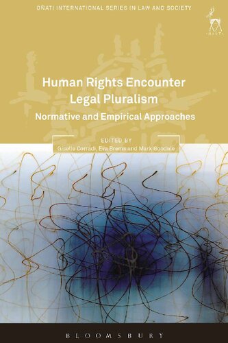 Human Rights Encounter Legal Pluralism Normative And Empirical Approaches Giselle Corradi Eva Brems Mark Goodale Editors
