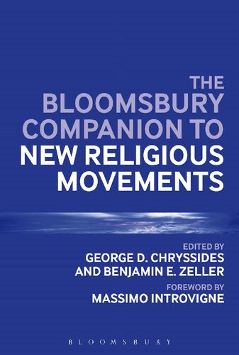 The Bloomsbury Companion To New Religious Movements George D Chryssides Benjamin E Zeller Editors