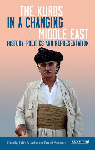 The Kurds In A Changing Middle East History Politics And Representation Faleh A Jabar Renad Mansour Editors