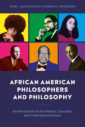 African American Philosophers And Philosophy An Introduction To The History Concepts And Contemporary Issues John H Mcclendon Stephen C Ferguson