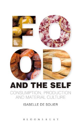 Food And The Self Materializing Culture Isabelle De Solier Editor