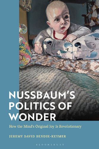 Nussbaums Politics Of Wonder How The Minds Original Joy Is Revolutionary Jeremy David Bendikkeymer