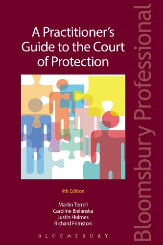 A Practitioners Guide To The Court Of Protection Martin Terrell Caroline Bielanska Justin Holmes Richard Frimston