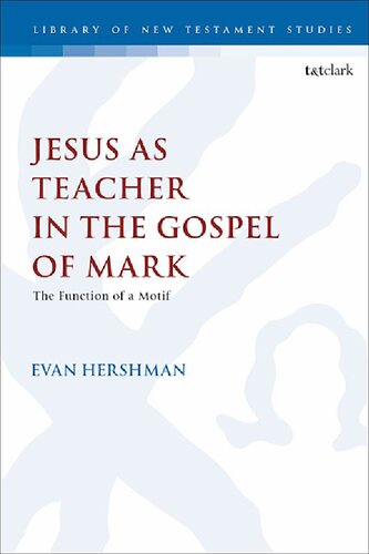 Jesus As Teacher In The Gospel Of Mark The Function Of A Motif Evan Hershman