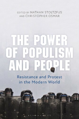 The Power Of Populism And People Resistance And Protest In The Modern World Nathan Stoltzfus Christopher Osmar