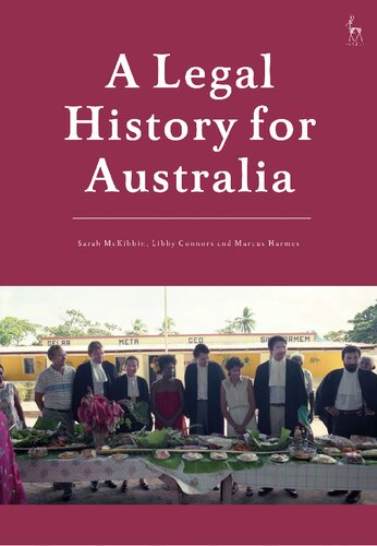 A Legal History For Australia Sarah Mckibbin Libby Connors Marcus Harmes