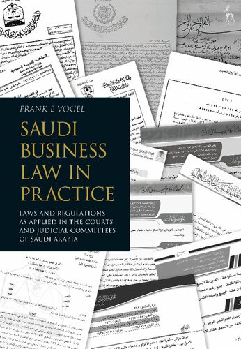 Saudi Business Law In Practice Laws And Regulations As Applied In The Courts And Judicial Committees Of Saudi Arabia Frank E Vogel