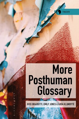 More Posthuman Glossary Rosi Braidotti Emily Jones Goda Klumbyt Editors