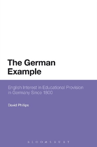 The German Example English Interest In Educational Provision In Germany Since 1800 David Phillips