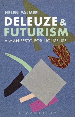 Deleuze And Futurism A Manifesto For Nonsense Helen Palmer