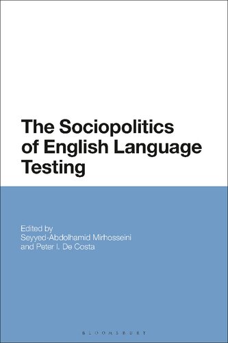 The Sociopolitics Of English Language Testing Seyyedabdolhamid Mirhosseini