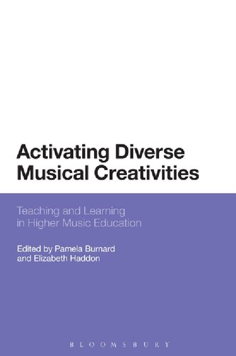 Activating Diverse Musical Creativities Pamela Burnard Elizabeth Haddon Editors