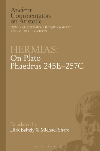 Hermias On Plato Phaedrus 245e257c Dirk Baltzly Michael Share