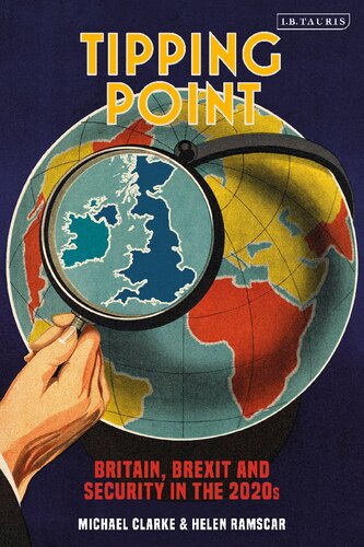 Tipping Point Britain Brexit And Security In The 2020s Michael Clarke Helen Ramscar