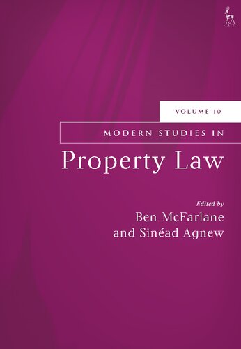 Modern Studies In Property Law Volume 10 Ben Mcfarlane Sinéad Agnew Editors