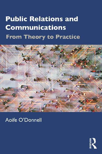 Public Relations And Communications From Theory To Practice Aoife Odonnell