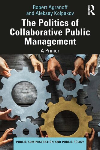The Politics Of Collaborative Public Management A Primer Robert Agranoff